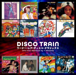 ゴールデン☆ベスト DISCO TRAIN ワーナー・レア・ディスコ・クラシックス 1976–1979 Selected by T‐GROOVE