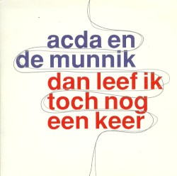 Dan leef ik toch nog een keer