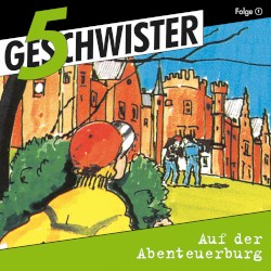 5 Geschwister, Folge 01: Auf der Abenteuerburg