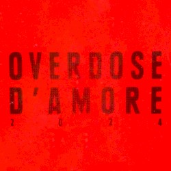 Overdose d’amore 2024