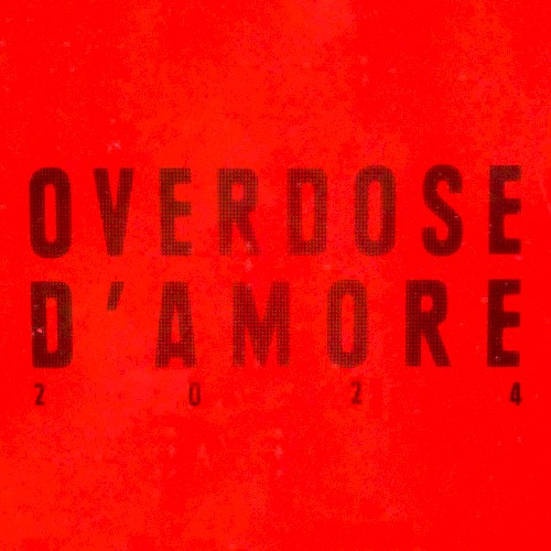 Overdose d’amore 2024