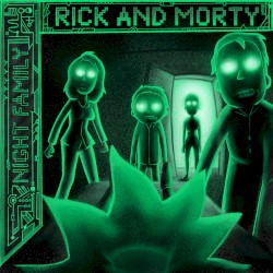 Night Family (From "Rick and Morty: Season 6")