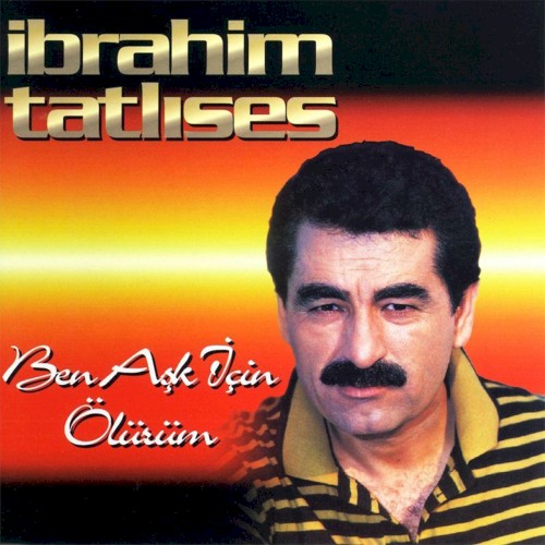 Ben Aşk İçin Ölürüm