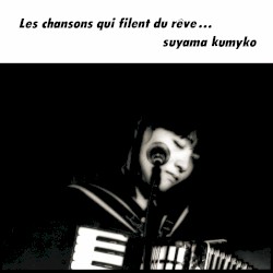 Les chansons qui filent du rêve…