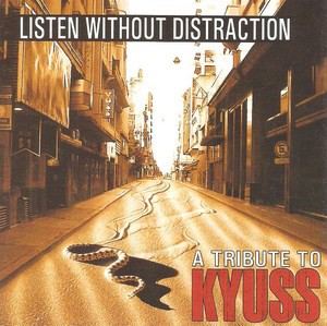 Listen Without Distraction: A Tribute to Kyuss