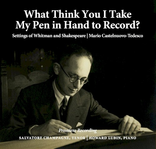 What Think You I Take My Pen in Hand to Record? Settings of Whitman and Shakespeare