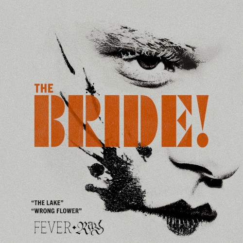 The Lake / Wrong Flower (from "The Bride!")