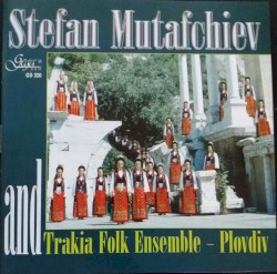 Stefan Mutafchiev and Trakia Folk Ensemble - Plovdiv