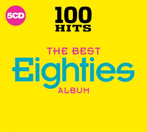 100 Hits: The Best Eighties Album