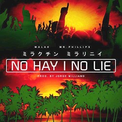 No hay / No Lie