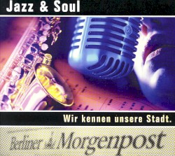 Jazz & Soul: Wir kennen unsere Stadt - Berliner Morgenpost