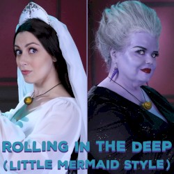 Rolling in the Deep (Little Mermaid Style)