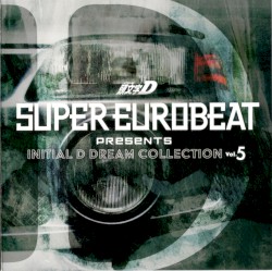 Super Eurobeat Presents Initial D Dream Collection Vol. 5