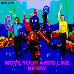 Move Your Arms Like Henry