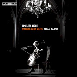 Timeless Light: Estonian Cello Works