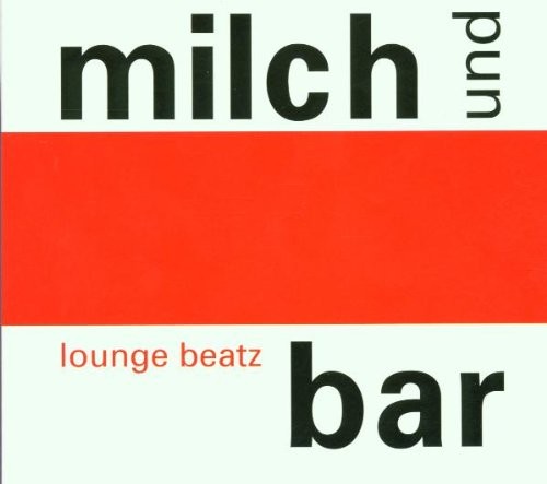 Milch und Bar: Lounge Beatz