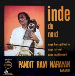 Inde du Nord - Raga Bairagi-Bhairav - Raga Madhuvanti - Raga Kirvani