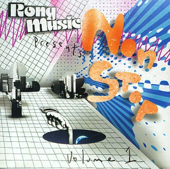 Rong Music Presents: Non-Stop, Volume 1