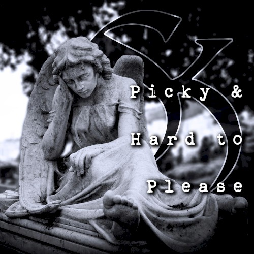 Picky & Hard to Please