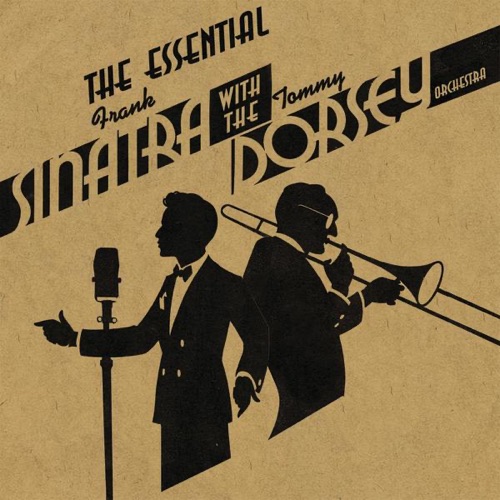Frank Sinatra & Tommy Dorsey
