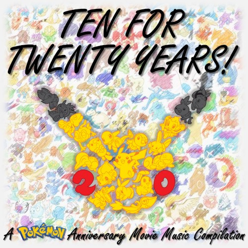 Ten For Twenty Years: A Pokemon Anniversary Movie Music Compilation