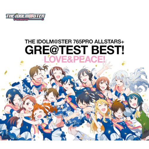 THE IDOLM@STER 765PRO ALLSTARS+ GRE@TEST BEST! -LOVE&PEACE! -