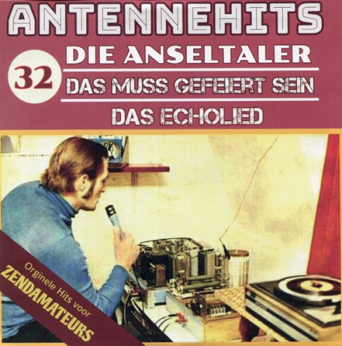 Antennehits 32: Das muss gefeiert sein / Das Echolied