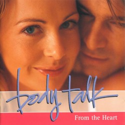 Body Talk: From The Heart