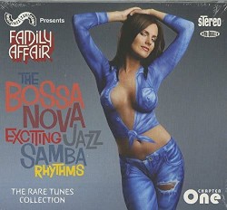 Mojo Jazz presents Family Affair: The Bossa Nova Exciting Jazz Samba Rhythms, Chapter One