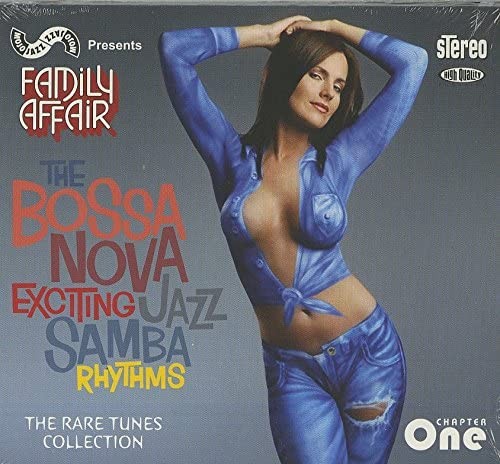 Mojo Jazz presents Family Affair: The Bossa Nova Exciting Jazz Samba Rhythms, Chapter One