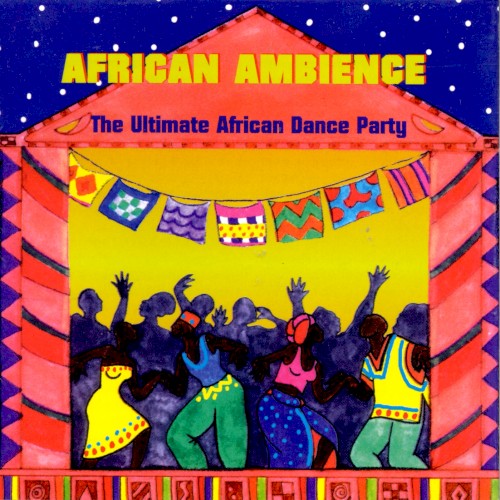 African Ambience, The Ultimate African Dance Party