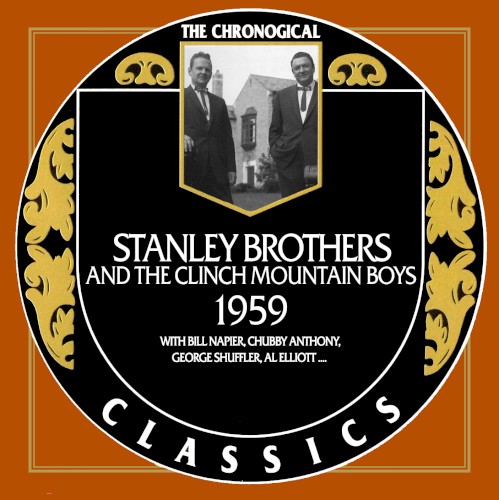 The Chronogical Classics: Stanley Brothers and The Clinch Mountain Boys 1959