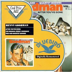 The Original Benny Goodman Trio and Quartet Sessions, Vol.1: After You've Gone