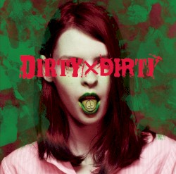 DIRTY×DIRTY