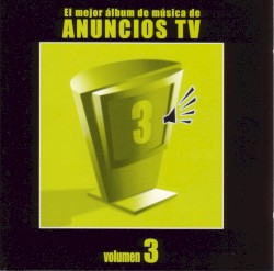 El mejor álbum de música de anuncios TV, Volumen 3