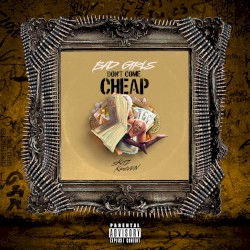 Bad Girls Don’t Come Cheap