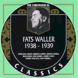 The Chronological Classics: Fats Waller 1938-1939