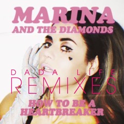 How to Be a Heartbreaker (Dada Life remixes)