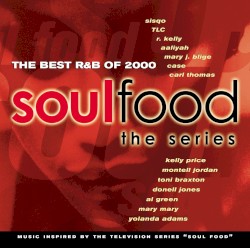 Soul Food: The Series: The Best R&B of 2000