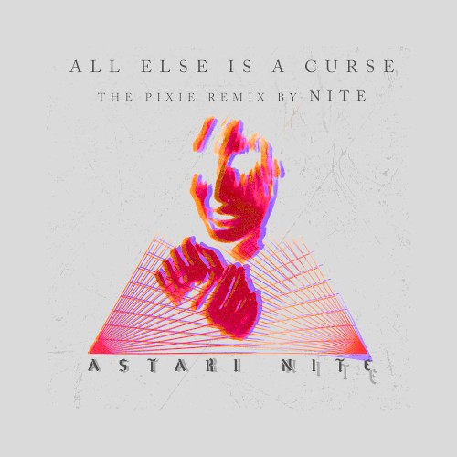 All Else Is a Curse (The Pixie remix by Nite)