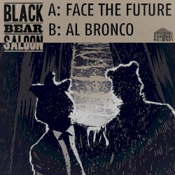 Face the Future / Al Bronco