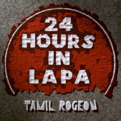 24 Hours in Lapa