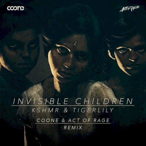Invisible Children (Coone & Act of Rage remix)