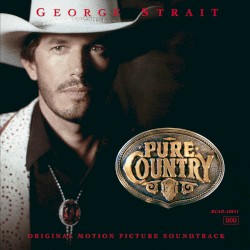 Pure Country: Original Motion Picture Soundtrack