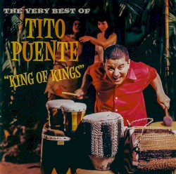 King of Kings: The Very Best of Tito Puente