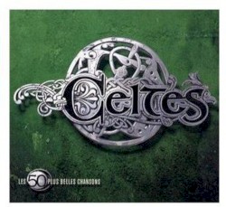 Les 50 plus belles chansons Celtes