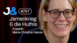 Jung & Naiv #757, „Jemen-Expertin Marie-Christine Heinze über den Krieg & die Huthis“