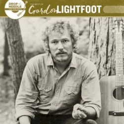 Drop The Needle On The Hits: Best Of Gordon Lightfoot