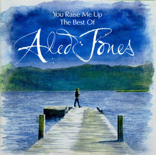 You Raise Me Up: The Best of Aled Jones