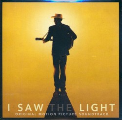 I Saw the Light Original Motion Picture Soundtrack